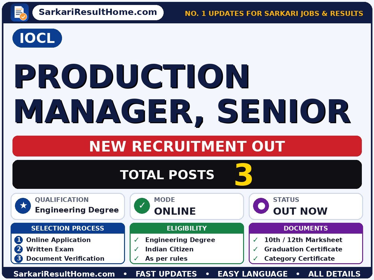 IOCL Government Job 2026 for 3 Production Manager and Senior – Apply Now - Indian Oil Corporation Limited sarkari naukri summary (Total Posts: 3; Last Date: 17 Sep 2026; Qualification: Engineering Degree)