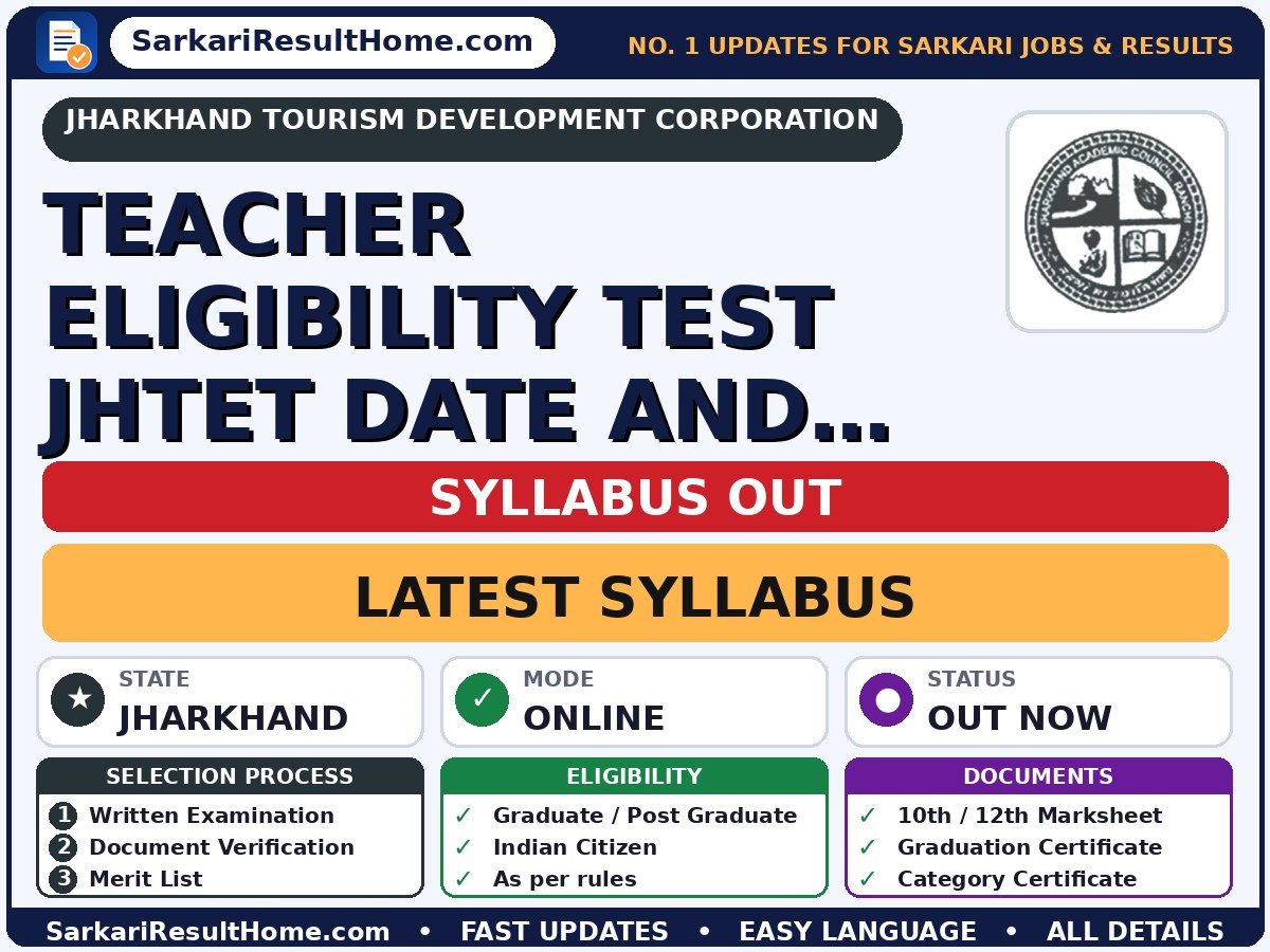 Jharkhand Tourism Development Corporation Teacher Eligibility Test JHTET Date and Exam Pattern Syllabus 2026 - Jharkhand Tourism Development Corporation syllabus summary (Exam Date: 01 Nov 2026; Selection: Written Examination → Document Verification → Merit List)