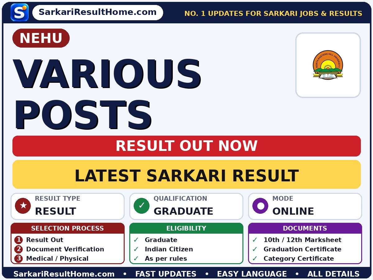 NEHU Various Posts Sarkari Result 2026 Declared - NEHU sarkari result summary (Result Date: 26 Oct 2026)